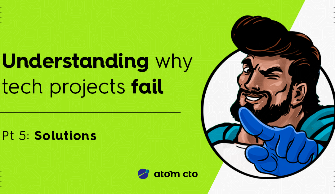 Understanding why tech projects fail (Pt. 5)