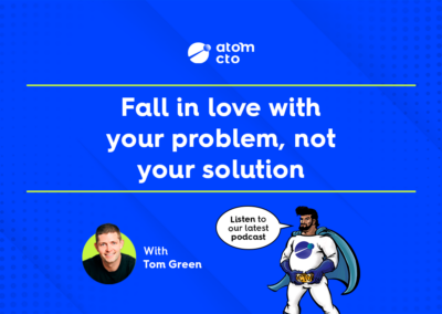 Fall in love with your problem, not your solution – MVP tips